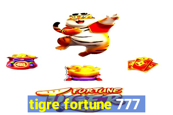 tigre fortune 777